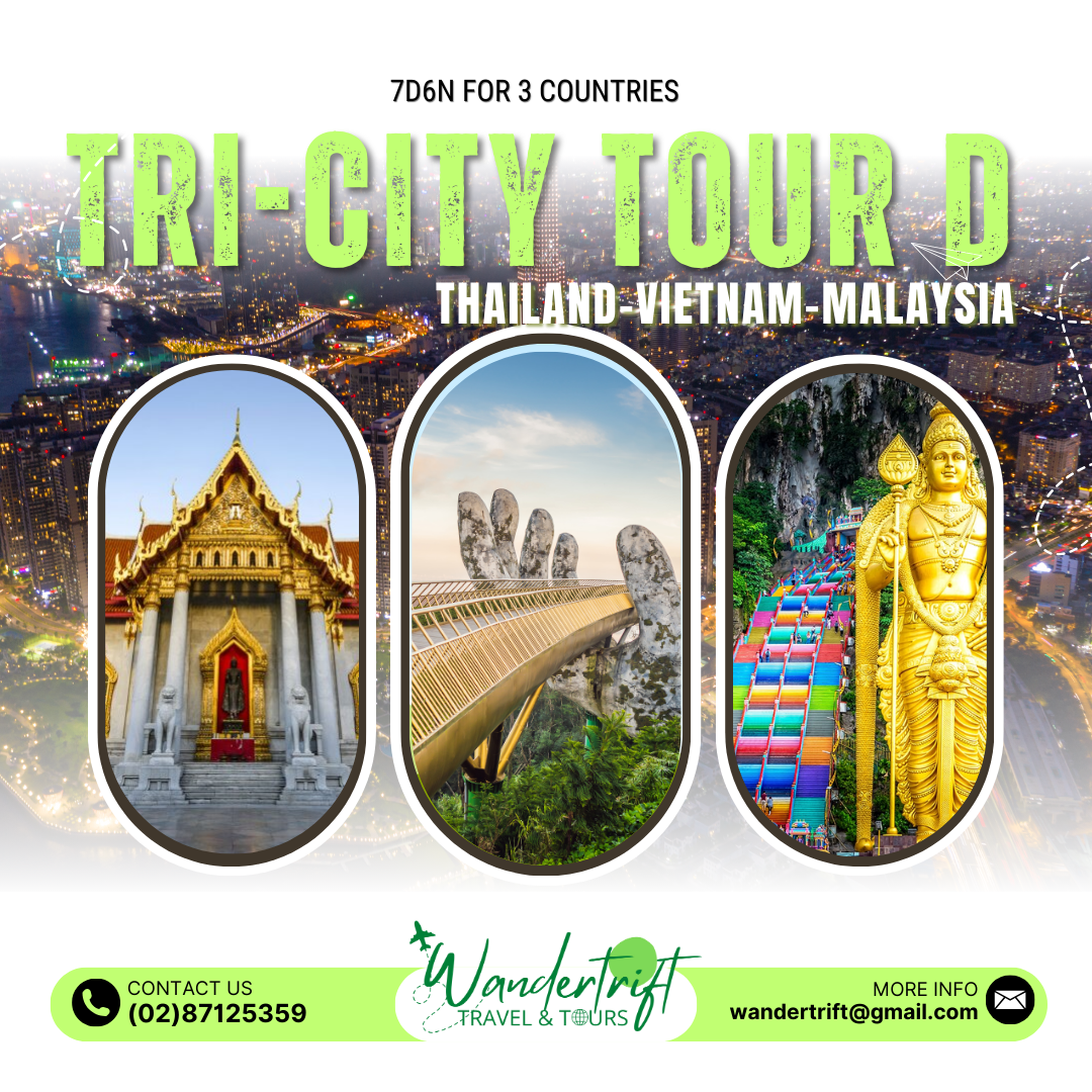 8D7N TRI - CITY TOUR (Thailand 🇹🇭 Vietnam 🇻🇳 Malaysia 🇲🇾 )